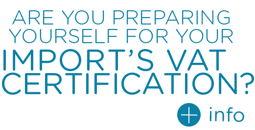 Are you preparing yourself for your import’s VAT Certification?